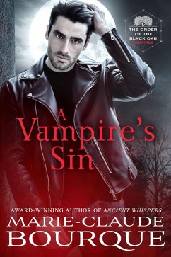 A Vampire's Sin (The Order of the Black Oak - Vampires, #2) (eBook, ePUB) - Bourque, Marie-Claude