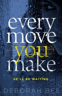 Every Move You Make (eBook, ePUB) - Bee, Deborah