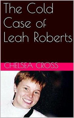 The Cold Case of Leah Roberts (eBook, ePUB) - Cross, Chelsea