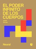 El poder infinito de los cuerpos (eBook, ePUB)