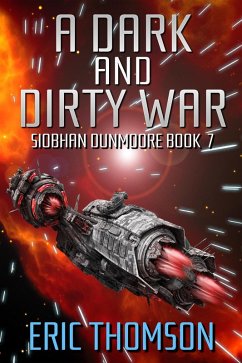 A Dark and Dirty War (Siobhan Dunmoore, #7) (eBook, ePUB) - Thomson, Eric