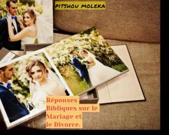 Réponses Bibliques sur le Mariage et le Divorce (eBook, ePUB) - Moleka, Pitshou