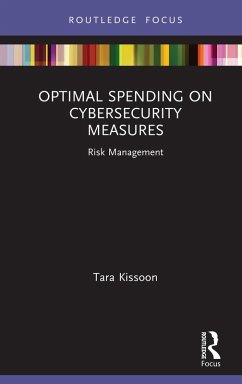 Optimal Spending on Cybersecurity Measures (eBook, PDF) - Kissoon, Tara