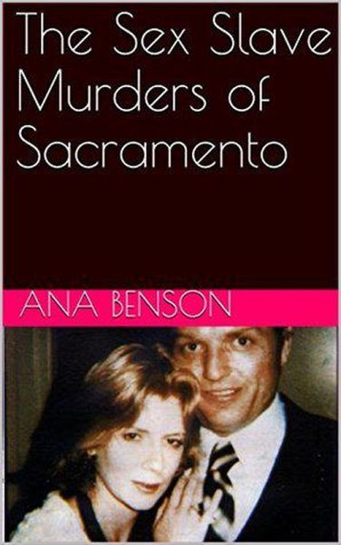 The Sex Slave Murders of Sacramento (eBook, ePUB)