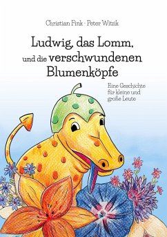 Ludwig, das Lomm, und die verschwundenen Blumenköpfe (eBook, ePUB)