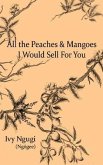 All the Peaches and Mangoes I Would Sell For You (eBook, ePUB)