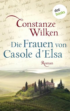 Die Frauen von Casole d'Elsa (eBook, ePUB) - Wilken, Constanze