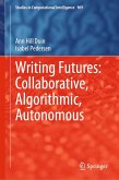 Writing Futures: Collaborative, Algorithmic, Autonomous (eBook, PDF)