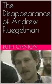 The Disappearance of Andrew Fluegelman (eBook, ePUB) The Disappearance of Andrew Fluegelman (eBook, ePUB)