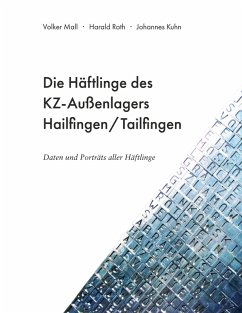 Die Häftlinge des KZ-Außenlagers Hailfingen/Tailfingen (eBook, ePUB) - Mall, Volker; Kuhn, Johannes; Roth, Harald