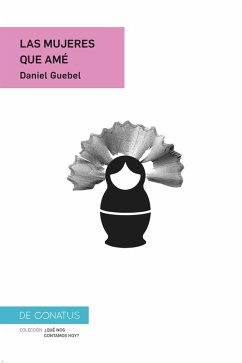 Las mujeres que amé (eBook, ePUB) - Guebel, Daniel