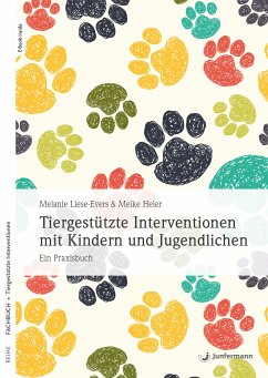 Tiergestützte Interventionen mit Kindern und Jugendlichen (eBook, ePUB) - Liese-Evers, Melanie; Heier, Meike