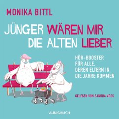 Jünger wären mir die Alten lieber (ungekürzt) (MP3-Download) - Bittl, Monika