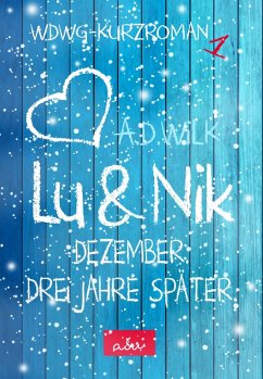 Lu & Nik. Dezember. Ein Jahr später. (eBook, ePUB) - WiLK, A. D.