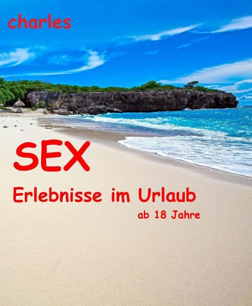SEX Erlebnisse im Urlaub (eBook, ePUB)