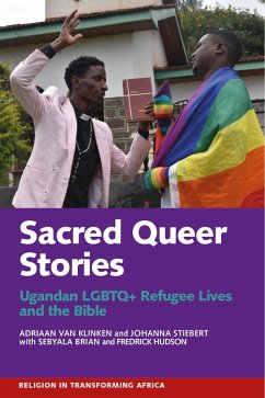 Sacred Queer Stories (eBook, ePUB) - Klinken, Adriaan Van; Stiebert, Johanna; Sebyala, Brian; Hudson, Fredrick