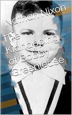 The Kidnapping of Bobby Greenlease (eBook, ePUB) - Nixon, Nathan