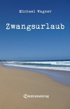 Zwangsurlaub (eBook, ePUB) - Wagner, Michael