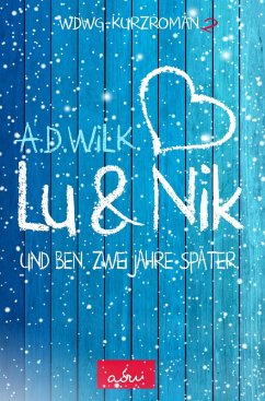 Lu & Nik. Und Ben. Zwei Jahre später. (eBook, ePUB) - WiLK, A. D.