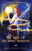 The Rise of Valcrum's Warriors (Angel Academy, #3) (eBook, ePUB) The Rise of Valcrum's Warriors (Angel Academy, #3) (eBook, ePUB)