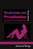 Teufelskreis Prostitution. Ich habe den Ausstieg geschafft