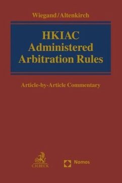 HKIAC Administered Arbitration Rules - Wiegand, Nicolas;Altenkirch, Markus