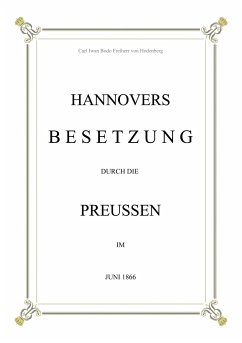 Hannovers Besetzung durch die Preussen im Juni 1866 - Hodenberg, Carl Iwan Bodo Freiherr von