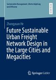 Future Sustainable Urban Freight Network Design in the Large Cities and Megacities (eBook, PDF)