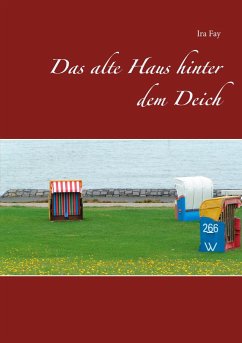 Das alte Haus hinter dem Deich - Fay, Ira