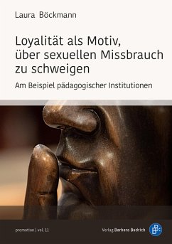 Loyalität als Motiv, über sexuellen Missbrauch zu schweigen (eBook, PDF) - Böckmann, Laura