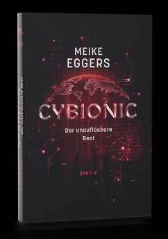 Cybionic - Der unauflösbare Rest - Eggers, Meike