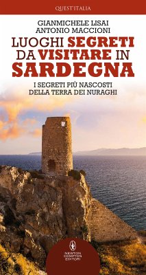 Luoghi segreti da visitare in Sardegna (eBook, ePUB) - Lisai, Gianmichele; Maccioni, Antonio