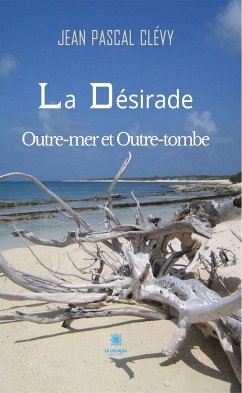 La Désirade (eBook, ePUB) - Pascal Clévy, Jean Pascal