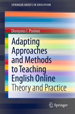 Adapting Approaches and Methods to Teaching English Online (eBook, PDF) - Psoinos, Dionysios I.