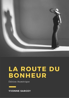 La route du bonheur (eBook, ePUB) - Sarcey, Yvonne