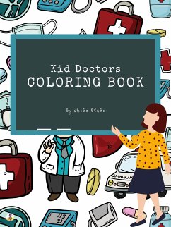 Kid Doctors Coloring Book for Kids Ages 3+ (Printable Version) (fixed-layout eBook, ePUB) - Blake, Sheba