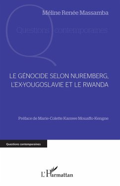 Le génocide selon Nuremberg, l'ex-Yougoslavie et le Rwanda - Massamba, Méline Renée