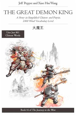 The Great Demon King: A Story in Simplified Chinese and Pinyin, 1800 Word Vocabulary Level (Journey to the West, #16) (eBook, ePUB) - Pepper, Jeff; Wang, Xiao Hui