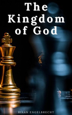 The Kingdom of God (eBook, ePUB) - Engelbrecht, Riaan