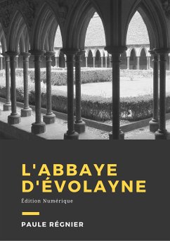 L'abbaye d'Evolayne (eBook, ePUB) - Régnier, Paule