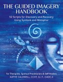 The Guided Imagery Handbook The Guided Imagery Handbook
