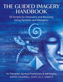 The Guided Imagery Handbook - Caldwell, Katheren The Guided Imagery Handbook - Caldwell, Katheren