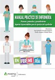 MANUAL PRÁCTICO DE ENFERMERÍA Procesos, protocolos y procedimientos. Aspectos imprescindibles para el ejercicio de la profesión