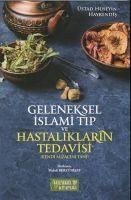 Geleneksel Islami Tip ve Hastaliklarin Tedavisi - Hüseyin Hayrendis, Üstad