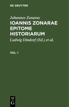 Johannes Zonaras: Ioannis Zonarae Epitome historiarum. Vol. 1 - Zonaras, Johannes
