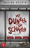 Wie dunkel die Schatten