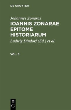 Johannes Zonaras: Ioannis Zonarae Epitome historiarum. Vol. 5 - Zonaras, Johannes