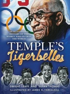 Temple's Tigerbelles: An Illustrated History Of The Women Who Outran the World - Lewis, Dwight