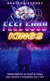 Feel Good Kings (The Danny Kettler Duology, #1) (eBook, ePUB)