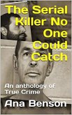 The Serial Killer No One Could Catch (eBook, ePUB)
